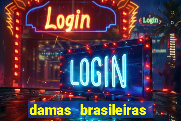 damas brasileiras jogar online